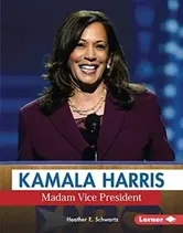 Kamala Harris: Madam Vice President, Paperback - Heather E. Schwartz