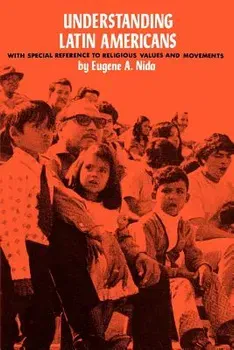 Understanding Latin Americans, Paperback - Eugene A. Nida