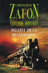 Palatul de la Miazanoapte | Carlos Ruiz Zafon