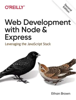 Web Development with Node and Express. Leveraging the JavaScript Stack, Paperback - Ethan Brown