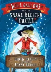 Will Gallows and the Snake-Bellied Troll, Paperback - Derek Keilty
