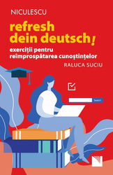 Refresh dein Deutsch! Exerciții pentru reîmprospătarea cunoștințelor.