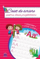 Caiet de scriere pentru clasa pregatitoare - grafisme, litere, cifre