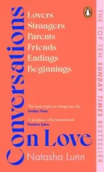 Conversations on Love. with Philippa Perry, Dolly Alderton, Roxane Gay, Stephen Grosz, Esther Perel, and many more, Paperback - Natasha Lunn