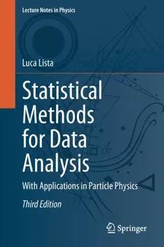 Statistical Methods for Data Analysis. With Applications in Particle Physics, 3rd ed. 2023, Paperback - Luca Lista