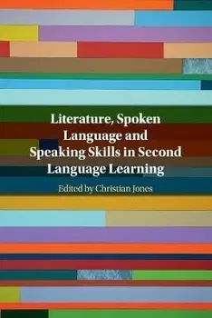 Literature, Spoken Language and Speaking Skills in Second Language Learning. New ed, Paperback - ***