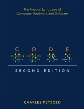 Code. The Hidden Language of Computer Hardware and Software, 2 ed, Paperback - Charles Petzold