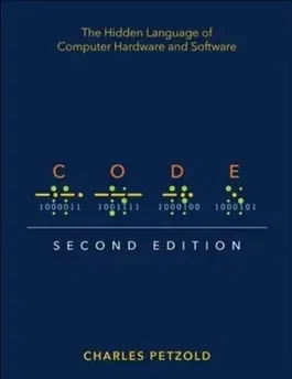 Code. The Hidden Language of Computer Hardware and Software, 2 ed, Paperback - Charles Petzold