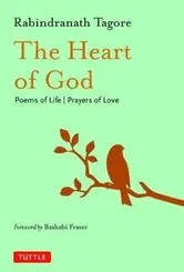 The Heart of God. Poems of Life, Prayers of Love, Hardback - Rabindranath Tagore