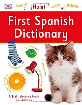 First Spanish Dictionary: A First Reference Book for Children - ***