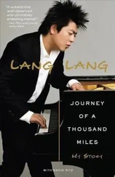 Journey of a Thousand Miles: My Story, Paperback - Lang Lang