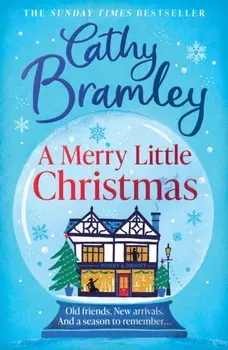 A Merry Little Christmas. The most heart-warming, joyful and cosy small-town romance book to curl up with this Christmas, Paperback - Cathy Bramley