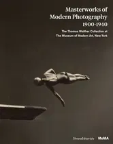 Masterworks of Modern Photography 1900-1940. The Thomas Walther Collection at The Museum of Modern Art, New York, Hardback - ***