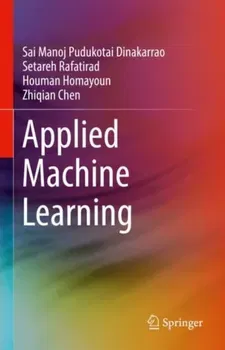Machine Learning for Computer Scientists and Data Analysts. From an Applied Perspective, 1st ed. 2022, Hardback - Sai Manoj Pudukotai Dinakarrao