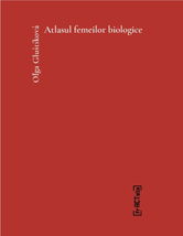 Atlasul femeilor biologice | Olga Glustikova