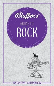 Bluffer's Guide to Rock. Instant wit and wisdom, Paperback - Eamonn Thomas Forde