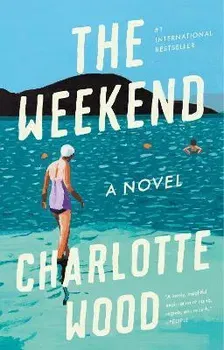 The Weekend, Paperback - Charlotte Wood