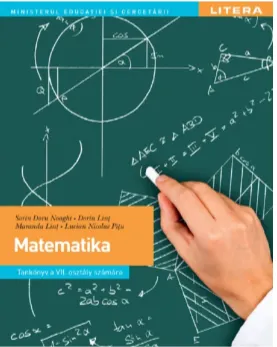 Manual Matematica in limba maghiara. Clasa a VII-a - Sorin Doru Noaghi, Dorin Lint, Maranda Lint, Lucian Nicolae Pitu