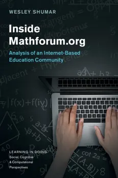 Inside Mathforum.org. Analysis of an Internet-Based Education Community, Hardback - ***