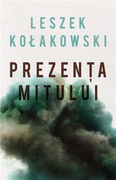 Prezenta mitului | Leszek Kolakowski