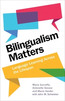 Bilingualism Matters. Language Learning Across the Lifespan, Paperback - Maria (University of Verona) Vender
