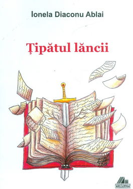 Tipatul lancii | Ionela Diaconu Ablai