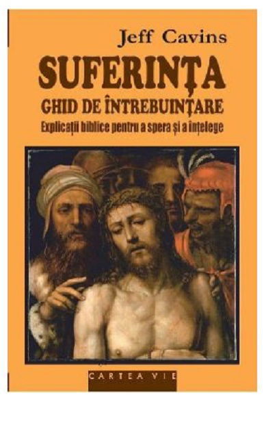 Suferinta. Ghid de intrebuintare | Jeff Cavins