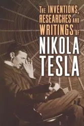 The Inventions, Researches and Writings of Nikola Tesla, Paperback - Nikola Tesla
