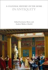 A Cultural History of the Home in Antiquity, Paperback - ***