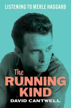 The Running Kind. Listening to Merle Haggard, Hardback - David Cantwell