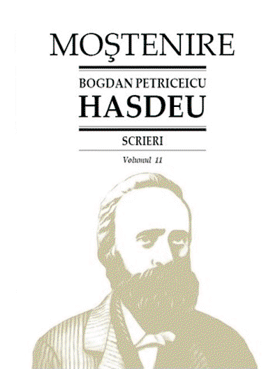 Scrieri. Cuvente den batrani - Volumul 11 | Bogdan Petriceicu Hasdeu