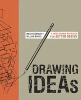 Drawing Ideas: A Hand-Drawn Approach for Better Design, Hardcover - Mark Baskinger