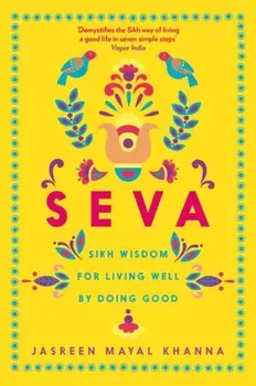 Seva. Sikh wisdom for living well by doing good, Main, Hardback - Jasreen Mayal Khanna