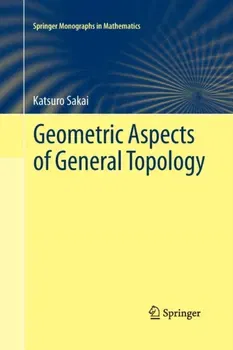Geometric Aspects of General Topology. Softcover reprint of the original 1st ed. 2013, Paperback - Katsuro Sakai