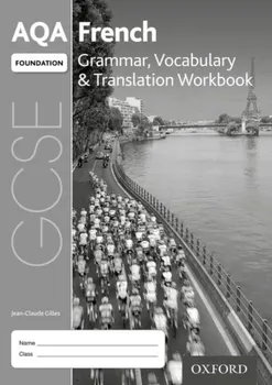 AQA GCSE French Foundation Grammar, Vocabulary & Translation Workbook (Pack of 8). With all you need to know for your 2022 assessments, 3 Revised edition - Jean-Claude Gilles