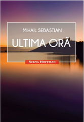 Ultima ora | Mihail Sebastian
