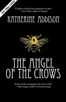 Angel of the Crows, Hardback - Katherine Addison