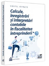 Calcule inregistrari si interpretari contabile in fiscalitatea intreprinderii