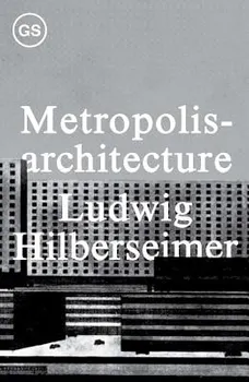 Metropolisarchitecture, Paperback - Ludwig Hilberseimer