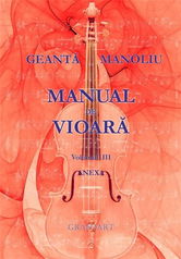Manual de vioara . Volumul III - Anexa | Ionel Geanta, George Manoliu