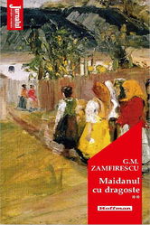 Maidanul cu dragoste. Volumul 2 | George Mihail Zamfirescu