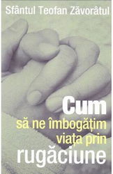 Cum să ne îmbogăţim viaţa prin rugăciune