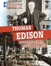 Thomas Edison and the Invention of the Light Bulb. Separating Fact from Fiction, Hardback - Megan Cooley Peterson