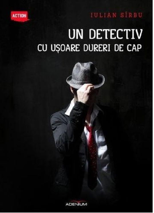 Un detectiv cu usoare dureri de cap | Iulian Sirbu