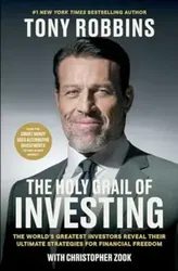 The Holy Grail of Investing. The World's Greatest Investors Reveal Their Ultimate Strategies for Financial Freedom, Hardback - Christopher Zook