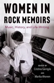 Women in Rock Memoirs. Music, History, and Life-Writing, Paperback - ***