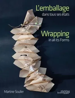 Wrapping in all Its Forms, Paperback - Martine Soulier