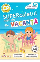 Supercaietul meu de vacanţă pentru clasa pregătitoare. Comunicare în limba română. Matematică şi explorarea mediului