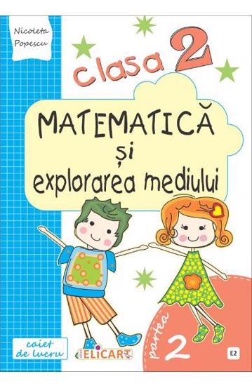 Matematică și explorarea mediului. Clasa a II-a. Partea II - (E2)