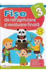 Fişe de recapitulare şi evaluare finală clasa a III-a. Limba română. Matematică. Ştiinţe ale naturii. Educaţie civică